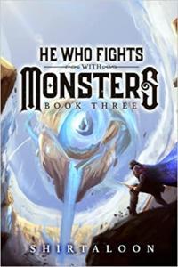 He Who Fights with Monsters 3 by Shirtaloon EPUB