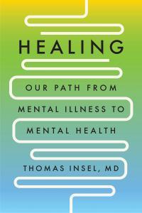 Healing Our Path from Mental Illness to Mental Health by Thomas Insel EPUB