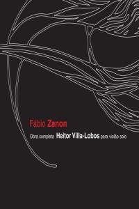 Heitor Villa Lobos Obra Completa Para Violao Solo Fabio Zanon