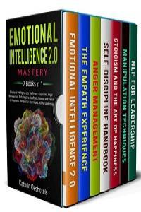 Emotional Intelligence 2 0 Mastery 7 Books in 1 Emotional Intelligence 2 0 The Empath Experienc