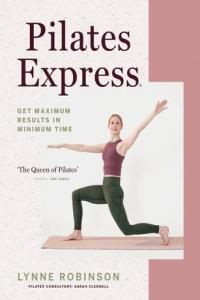 Lynne Robinson Pilates Express Get Maximum Results in Minimum Time azw3 epub mobi