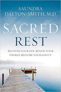 Sacred Rest Recover Your Life Renew Your Energy Restore Your Sanity by Saundra Dalton Smith EPUB