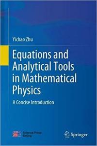 Equations and Analytical Tools in Mathematical Physics A Concise Introduction CourseWikia