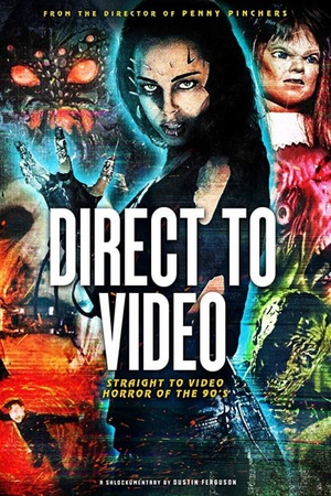 Direct to Video: Straight to Video Horror of the 90s 2019 1080p web YTS