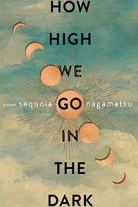How High We Go in the Dark by Sequoia Nagamatsu EPUB
