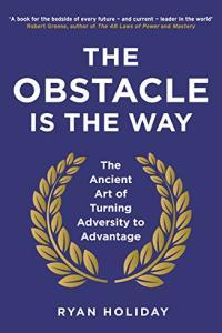 The Obstacle Is the Way The Timeless Art of Turning Trials into Triumph by Ryan Holiday MOBI