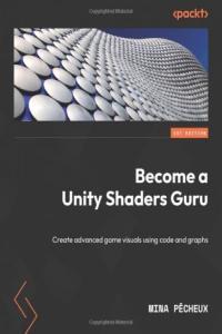 Become a Unity Shaders Guru Create advanced game visuals using code and graphs CourseWiki