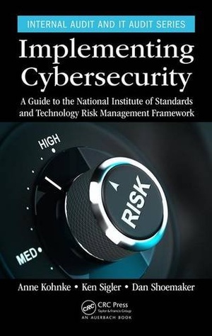 Implementing Cybersecurity A Guide to the National Institute of Standards and Technology Risk Management Framework 1E 2017 Pdf Gooner