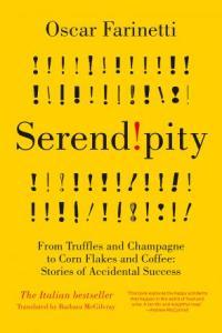 Serendipity From Truffles and Champagne to Corn Flakes and Coffee Stories of Accidental Success