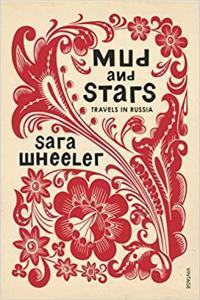 Mud and Stars Travels in Russia with Pushkin Tolstoy and Other Geniuses of the Golden Age by Sara