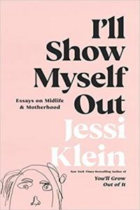 I ll Show Myself Out by Jessi Klein EPUB