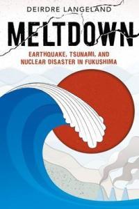 Deirdre Langeland Meltdown Earthquake Tsunami and Nuclear Disaster in Fukushima azw3 epub mobi