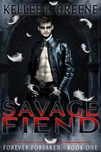 Savage Fiend by Kellee L Greene Forever Forsaken Book 1