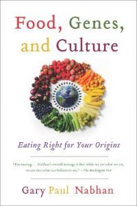 Food Genes and Culture Eating Right for Your Origins by Gary Paul Nabhan EPUB