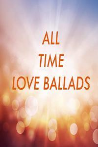 VA All Time Love Ballads 2021 Mp3 320kbps PMEDIA