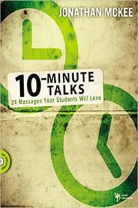 10 Minute Talks 24 Messages Your Students Will Love Jonathan McKee Mantesh
