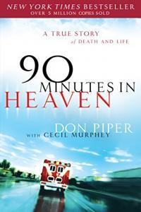 90 Minutes in Heaven A True Story of Death and Life by Don Piper MOBI