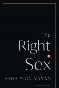 The Right to Sex Feminism in the Twenty First Century