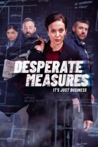 Desperate Measures 2022 S01 COMPLETE 720p HDTV x264 GalaxyTV