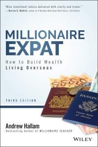 Millionaire Expat How To Build Wealth Living Overseas 3rd Edition
