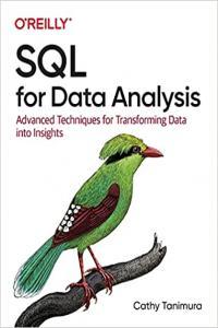 SQL for Data Analysis Advanced Techniques for Transforming Data into Insights BookRAR