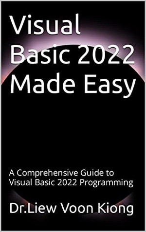 Visual Basic 2022 Made Easy A Comprehensive Guide to Visual Basic 2022 Programming