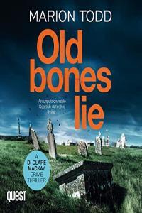 Old Bones Lie DI Clare Mackay Book 6 Marion Todd 2022 Mystery Audiobook miok