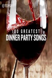 Various Artists 100 Greatest Dinner Party Songs 2022 Mp3 320kbps PMEDIA