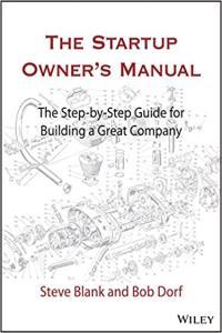 The Startup Owner s Manual The Step by Step Guide for Building a Great Company by Steve Blank