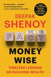 Money Wise Timeless Lessons on Building Wealth By Deepak Shenoy
