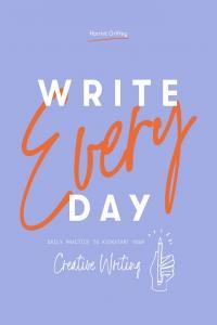 Write Every Day Daily Practice to Kickstart Your Creative Writing BookRAR