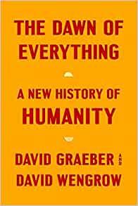 The Dawn of Everything A New History of Humanity by David Graeber EPUB