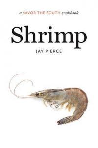 Savor the South Cookbooks Jay Pierce Shrimp A Savor the South Cookbook azw3 epub mobi