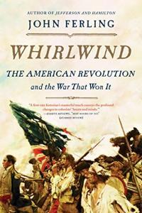 Whirlwind The American Revolution and the War That Won It by John Ferling EPUB