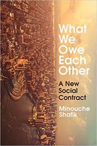 What We Owe Each Other A New Social Contract for a Better Society by Minouche Shafik EPUB