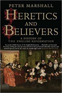 Heretics and Believers A History of the English Reformation by Peter Marshall EPUB