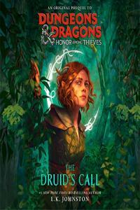 E K Johnston Dungeons Dragons Honor Among Thieves The Druid s Call