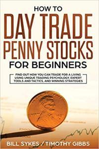 How to Day Trade Penny Stocks for Beginners by Bill Sykes EPUB