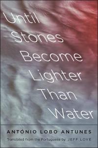 Until Stones Become Lighter Than Water by António Lobo Antunes EPUB
