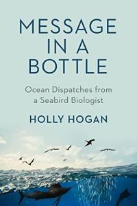 Message in a Bottle Ocean Dispatches from a Seabird Biologist by Holly Hogan EPUB