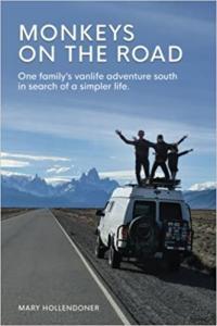 Monkeys on the Road One Family s Vanlife Adventure South in Search of a Simpler Life by Mary H
