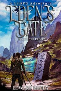 Eden s Gate The Reborn A LitRPG Adventure by Edward Brody Eden s Gate 1