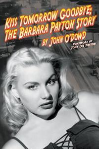 Kiss Tomorrow Goodbye The Barbara Payton Story by John O Dowd EPUB