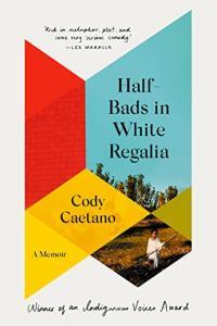Half Bads in White Regalia A Memoir by Cody Caetano EPUB