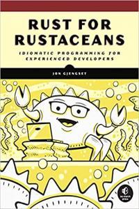 Rust for Rustaceans Idiomatic Programming for Experienced Developers BookRAR