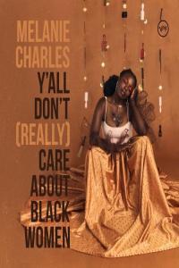 Melanie Charles Y all Don t Really Care About Black Women 2021 Mp3 320kbps PMEDIA