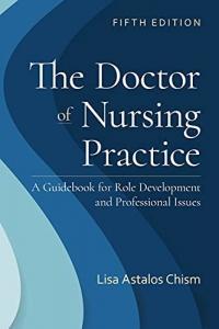 The Doctor of Nursing Practice A Guidebook for Role Development and Professional Issues 5th Editio