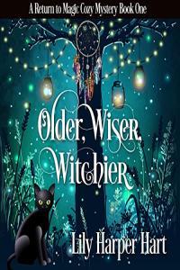 Lily Harper Hart Older Wiser Witchier A Return to Magic 01