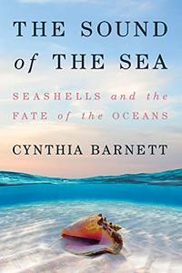 The Sound of the Sea Seashells and the Fate of the Oceans by Cynthia Barnett EPUB