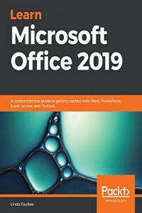 Learn Microsoft Office 2019 A Comprehensive Guide to Getting Started BookRAR
